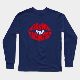 lips from the text kiss me I'm vaccinated Long Sleeve T-Shirt